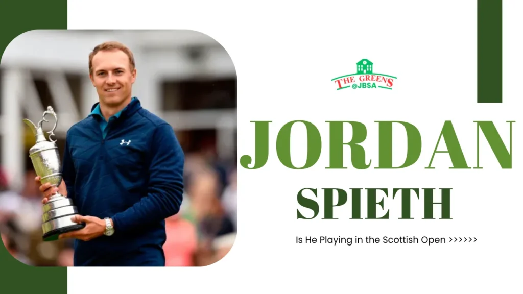 Is Jordan Spieth Playing in the Scottish Open