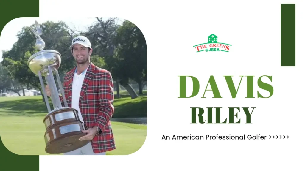 Davis Riley Biography, Age, Net Worth, Wife, Golf Career & More