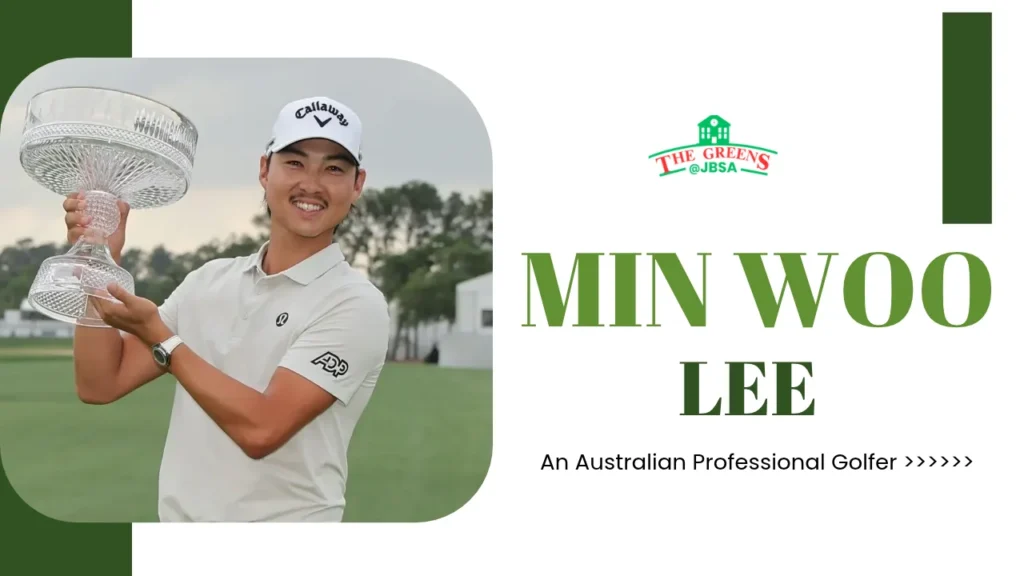 Min Woo Lee - Biography Age, Net Worth, Wife & Golf Career