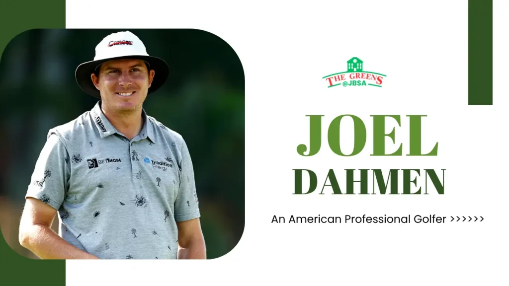 Joel Dahmen Biography, Age, Height, Wife, Golf Career & Net Worth