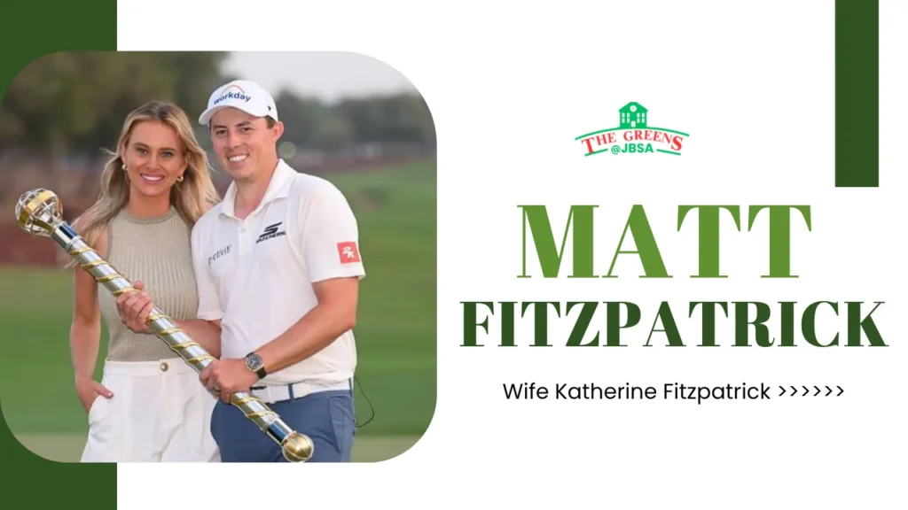 Matt Fitzpatrick Wife - Katherine Fitzpatrick