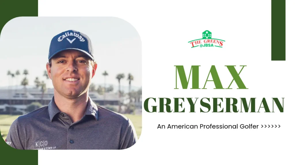 Max Greyserman Biography, Age, Wife, Net Worth & Golf Career