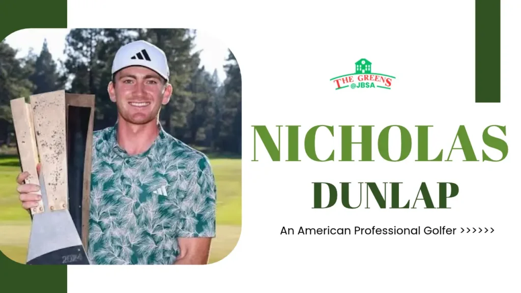 Nicholas Dunlap Biography, Age, Net Worth, GF & Golf Career