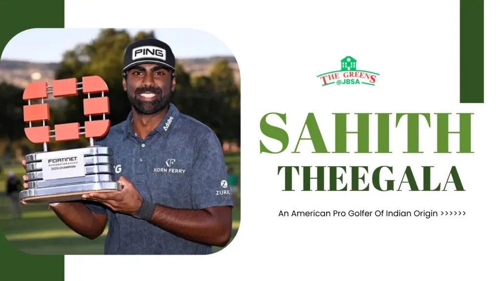 Sahith Theegala Biography Age, Height, Wife, Net Worth & More